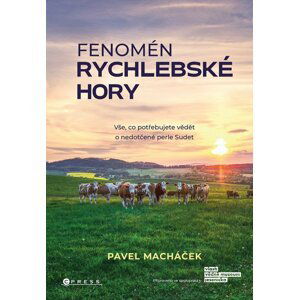 Fenomén Rychlebské hory - Vše, co potřebujete vědět o nedotčené perle Sudet - Pavel Macháček