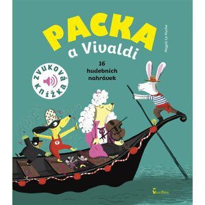 Packa a Vivaldi - Zvuková knížka - Huche Magali Le