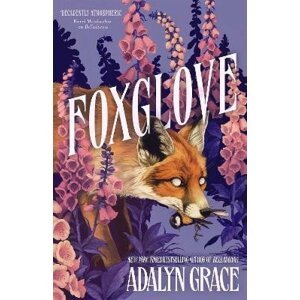 Foxglove: The thrilling gothic fantasy sequel to Belladonna - Adalyn Grace