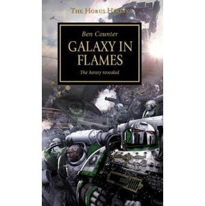 Horus Heresy - Galaxy in Flames - Ben Counter