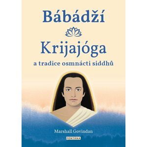 Bábádží, krijajóga a tradice osmnácti siddhů - Marshall Govindan