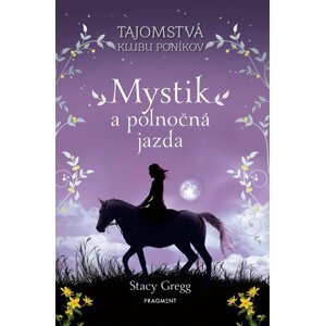 Mystik a polnočná jazda  - Stacy Gregg