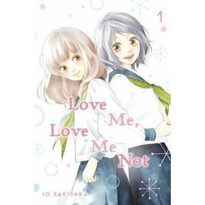 Love Me, Love Me Not 1 - Io Sakisaka