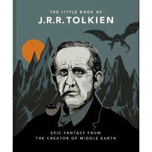 The Little Book of J.R.R. Tolkien: Wit and Wisdom from the creator of Middle Earth - Hippo! Orange