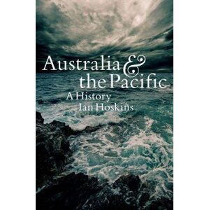 Australia & the Pacific: A history - Ian Hoskins