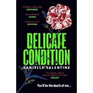 Delicate Condition, 1.  vydání - Danielle Valentine