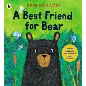 A Best Friend for Bear - Petr Horáček