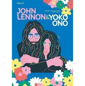 Team Up: John Lennon & Yoko Ono - de Blonay Francesca Ferretti