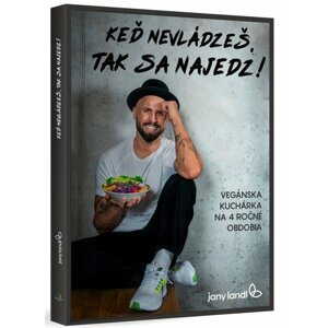 Keď nevládzeš, tak sa najedz! - Jany Landl