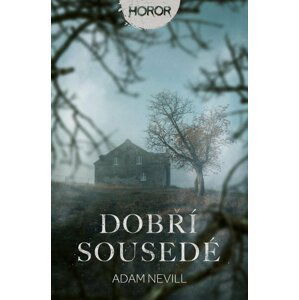 Dobří sousedé - Adam Nevill