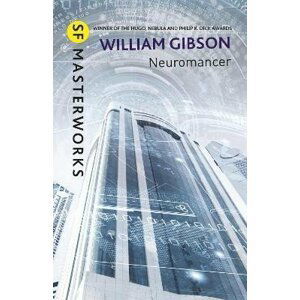 Neuromancer: The groundbreaking cyberpunk thriller - William Gibson