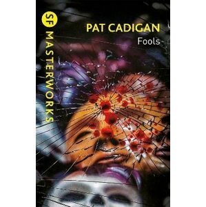 Fools - Pat Cadigan