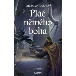 Pláč němého boha - 2. svazek - Tereza Matoušková