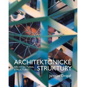 Architektonické Struktury / Architectural Structures - Jaroslav Drápal
