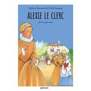 Alexie Le Clerc - Jdi za svým snem - Béatrice Beaumarais