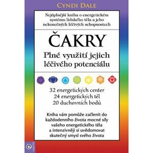 Čakry Plné využití jejich léčivého potenciálu - Cyndi Dale