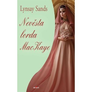 Nevěsta lorda MacKaye - Lynsay Sands