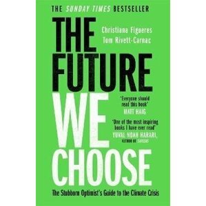 The Future We Choose: ´Everyone should read this book´ MATT HAIG - Christiana Figueres