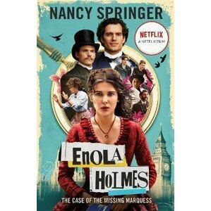 Enola Holmes 1: The Case of the Missing Marquess: Now a Netflix film, starring Millie Bobby Brown - Nancy Springerová