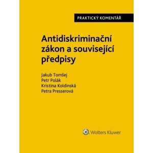 Antidiskriminační zákon a související předpisy - Praktický komentář - Jakub Tomšej