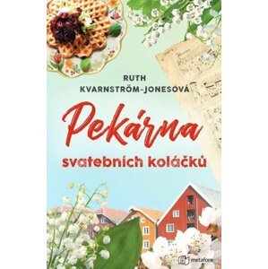 Pekárna svatebních koláčků - Ruth Kvarnström-Jonesová