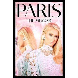 Paris: The Memoir - Paris Hilton