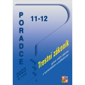 Poradce 11-12/2023 Trestní zákoník s komentářem a judikaturou, Zákon č. 40/2009 Sb., trestní zákoník s komentářem - Jan Engelmann