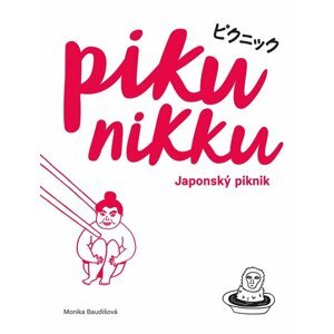 Pikunikku - Japonský piknik / 2. vydání - Monika Baudišová