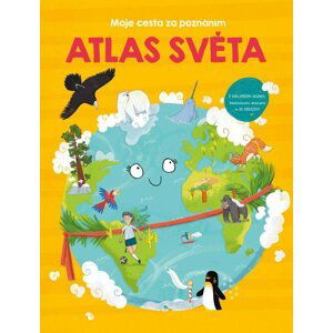 Atlas světa - Moje cesta za poznáním
