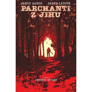 Parchanti z Jihu 4 - Zkouška odvahy - Jason Aaron