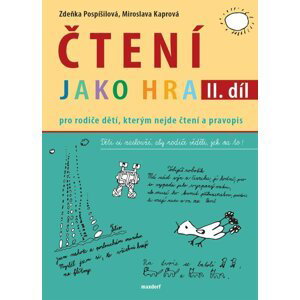 Čtení jako hra II.díl  - pro rodiče dětí, kterým nejde čtení a pravopis - Zdeňka Pospíšilová