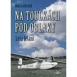 Na toulkách pod oblaky - Oldřich Kuchař