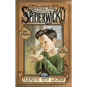 Kronika rodu Spiderwicků I/3: Tajemství tety Lucindy - Tony DiTerlizzi