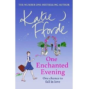 One Enchanted Evening: From the #1 bestselling author of uplifting feel-good fiction - Katie Ffordeová