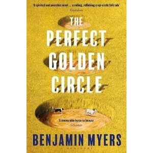 The Perfect Golden Circle: Selected for BBC 2 Between the Covers Book Club 2022 - Benjamin Myers