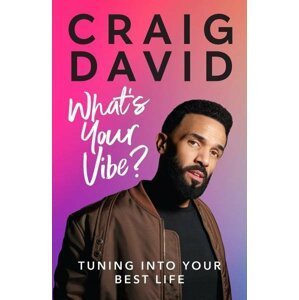 What’s Your Vibe? Tuning into your best life - David Craig