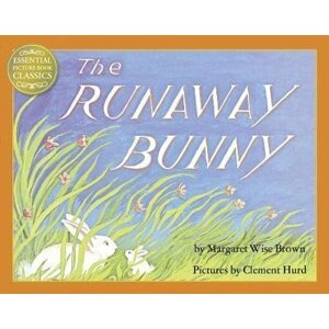 The Runaway Bunny (Essential Picture Book Classics) - Brown Margaret Wise