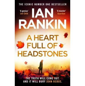 A Heart Full of Headstones: The Gripping New Must-Read Thriller from the No.1 Bestseller Ian Rankin - Ian Rankin