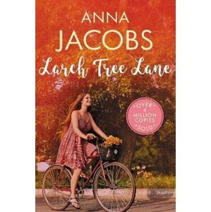 Larch Tree Lane: The first in a brand new series from the multi-million copy bestselling author - Anna Jacobsová