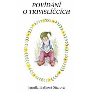 Povídání o trpaslíčcích - Sitarová Jarmila Hašková