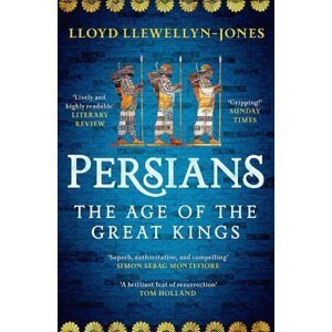 Persians: The Age of The Great Kings - Lloyd Llewellyn-Jones