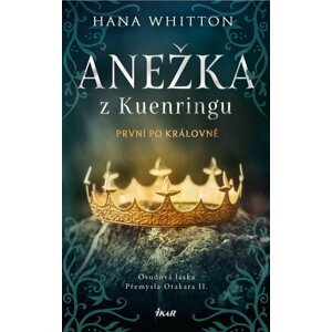 Anežka z Kuenringu - Hana Parkánová-Whitton