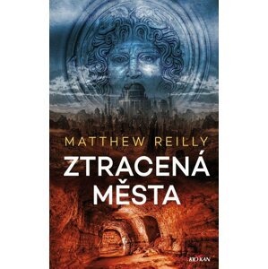 Ztracená města - Matthew Reilly