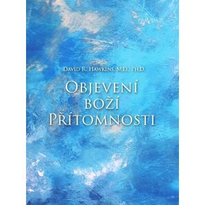 Objevení boží přítomnosti - David R. Hawkins