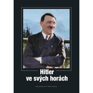 Hitler ve svých horách