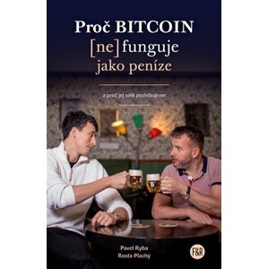 Proč Bitcoin (ne)funguje jako peníze a proč jej tolik potřebujeme - Pavel Ryba