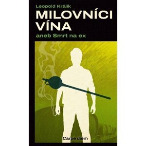 Milovníci vína aneb Smrt na ex je - Leopold Králík