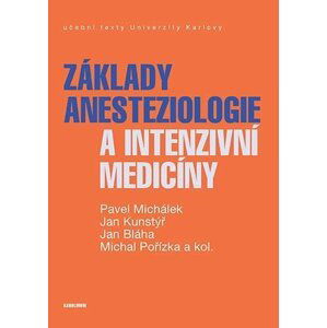 Základy anesteziologie a intenzivní medicíny - Pavel Michálek