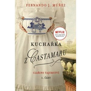 Kuchařka z Castamaru - Clařino tajemství 1.část - Fernando J. Múňez