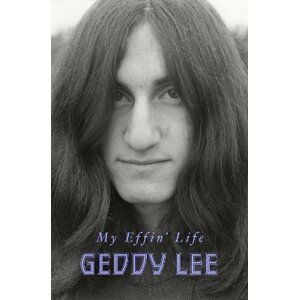 My Effin´ Life - Geddy Lee